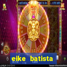 eike batista fortuna 2024